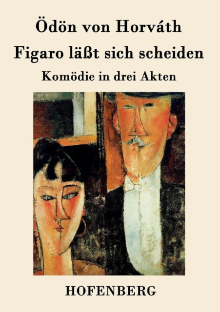 Figaro läßt sich scheiden: Komödie in drei Akten