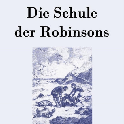 Die Schule der Robinsons