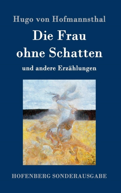 Die Frau ohne Schatten: und andere Erzählungen
