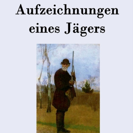 Aufzeichnungen eines Jägers
