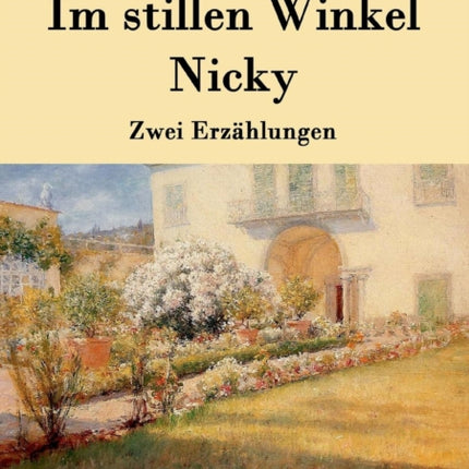 Im stillen Winkel / Nicky: Zwei Erzählungen