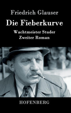 Die Fieberkurve: Wachtmeister Studer Zweiter