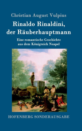 Rinaldo Rinaldini, der Räuberhauptmann: Eine