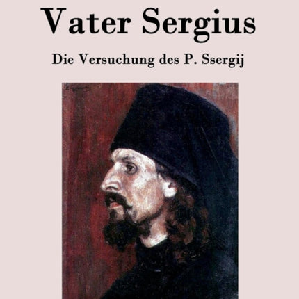 Vater Sergius: Die Versuchung des P. Ssergij