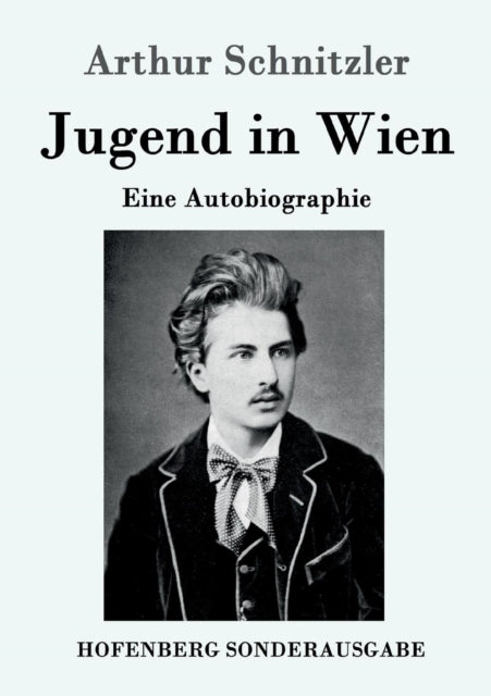 Jugend in Wien: Eine Autobiographie