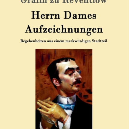 Herrn Dames Aufzeichnungen: Begebenheiten aus