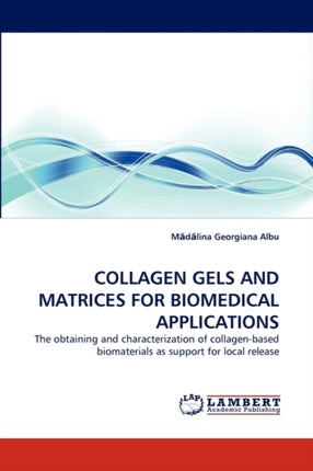 Collagen Gels and Matrices for Biomedical