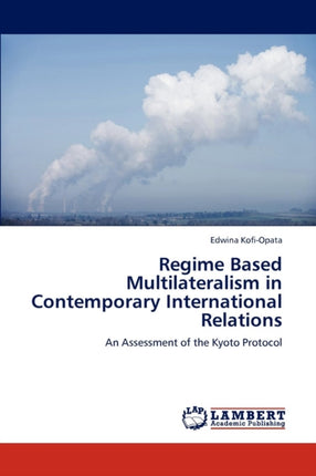 Regime Based Multilateralism in Contemporary