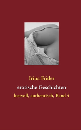 erotische Geschichten: lustvoll, authentisch,