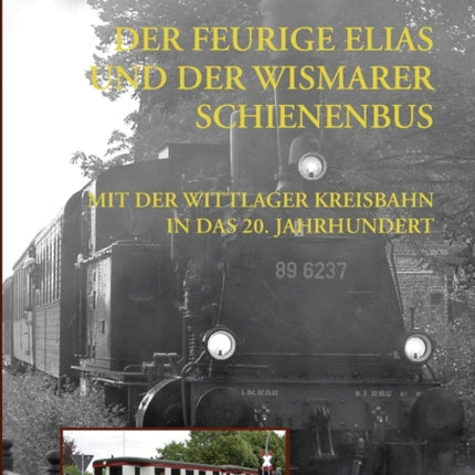 Der Feurige Elias und der Wismarer Schienenbus: