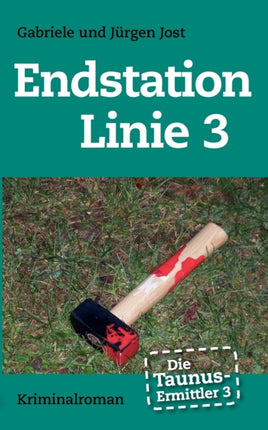 Die Taunus-Ermittler Band 3 - Endstation Linie 3: