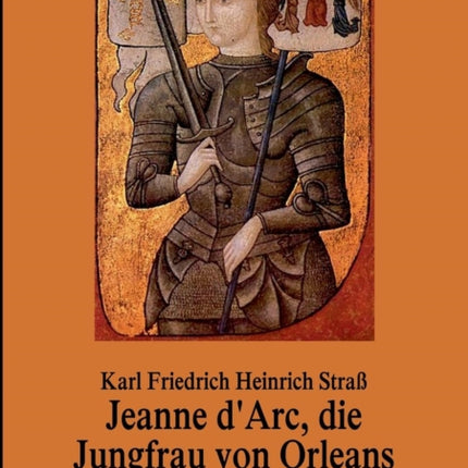 Jeanne D'Arc, Die Jungfrau Von Orleans