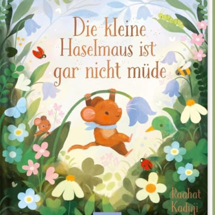 Die kleine Haselmaus ist gar nicht müde