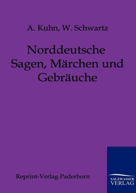 Norddeutsche Sagen, Märchen und Gebräuche