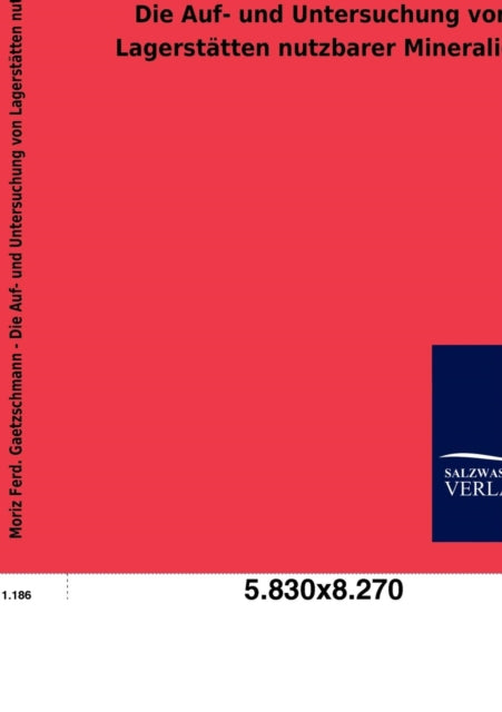 Die Auf- und Untersuchung von Lagerstätten
