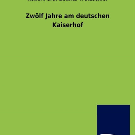 Zwölf Jahre am deutschen Kaiserhof