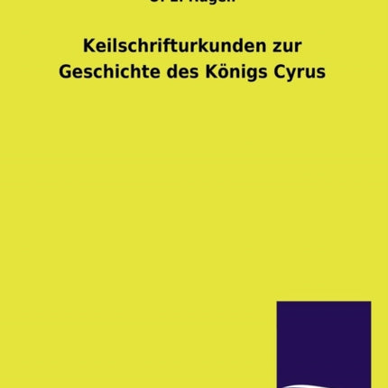 Keilschrifturkunden Zur Geschichte Des Konigs Cyrus