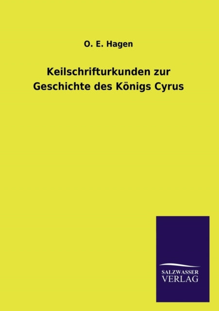 Keilschrifturkunden Zur Geschichte Des Konigs Cyrus