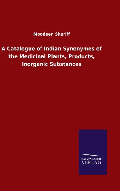 A Catalogue of Indian Synonymes of the Medicinal
