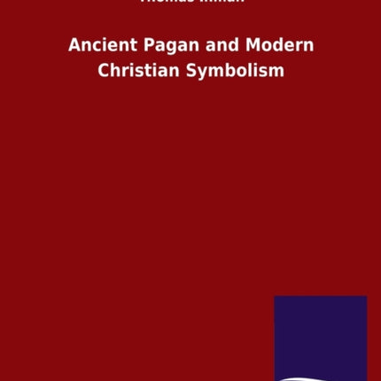 Ancient Pagan and Modern Christian Symbolism