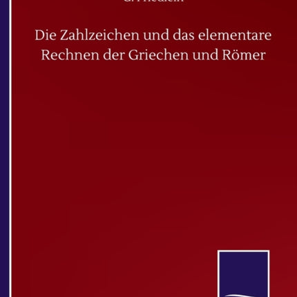 Die Zahlzeichen und das elementare Rechnen der