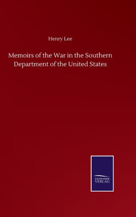 Memoirs of the War in the Southern Department of