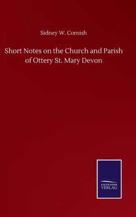 Short Notes on the Church and Parish of Ottery