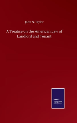 A Treatise on the American Law of Landlord and