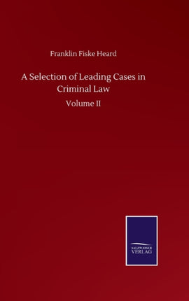 A Selection of Leading Cases in Criminal Law: