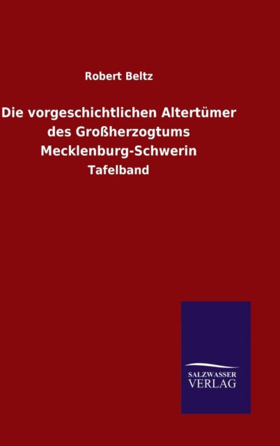 Die vorgeschichtlichen Altertümer des Großherzogtums Mecklenburg-Schwerin