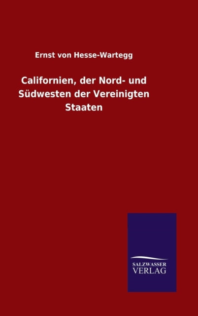 Californien, der Nord- und Südwesten der Vereinigten Staaten