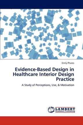 Evidence-Based Design in Healthcare Interior Design Practice