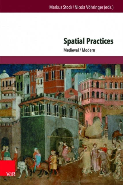 Spatial Practices: Medieval/Modern