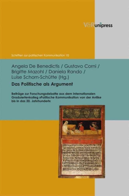 Schriften zur politischen Kommunikation.: BeitrÃ¤ge zur Forschungsdebatte aus dem Internationalen Graduiertenkolleg "Politische Kommunikation von der Antike bis in das 20. Jahrhundert"