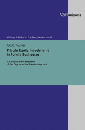 Private Equity Investments in Family Businesses: An Empirical Investigation of the Organizational Metamorphosis