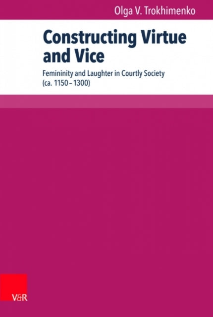 Constructing Virtue and Vice: Femininity and