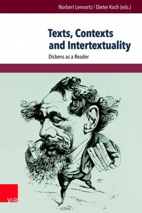 Texts, Contexts and Intertextuality: Dickens as a Reader