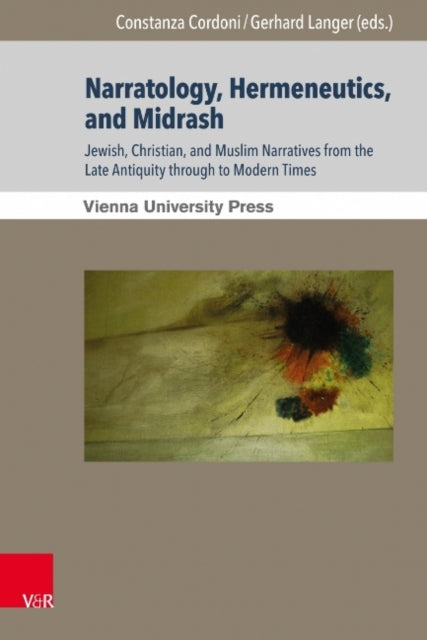 Narratology, Hermeneutics, and Midrash: Jewish, Christian, and Muslim Narratives from the Late Antiquity through to Modern Times