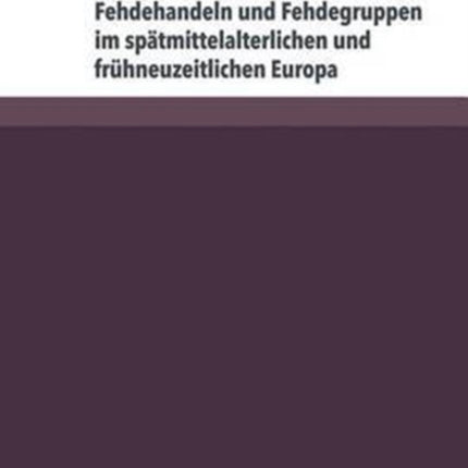 Fehdehandeln und Fehdegruppen im