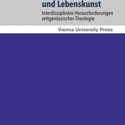 Glaubenskultur und Lebenskunst: Interdisziplinäre