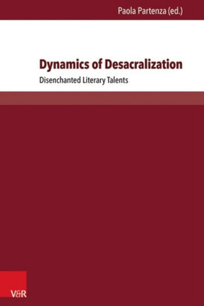 Dynamics of Desacralization: Disenchanted Literary Talents