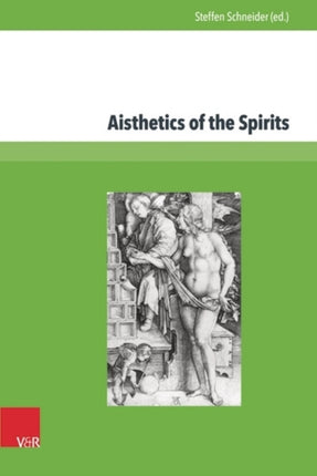 Aisthetics of The Spirits: Spirits in Early Modern Science, Religion, Literature and Music