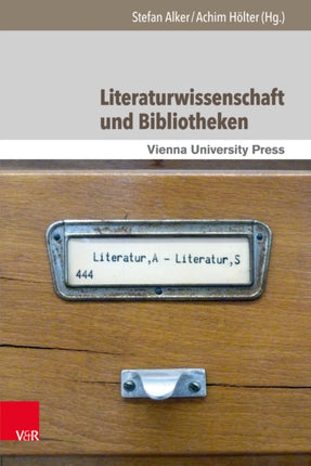 Literaturwissenschaft Und Bibliotheken
