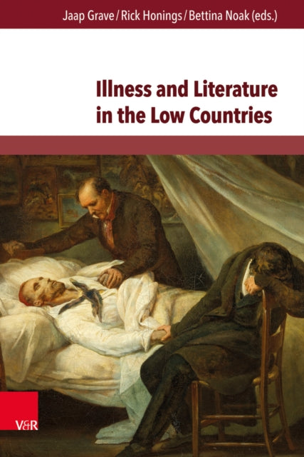 Illness and Literature in the Low Countries: From