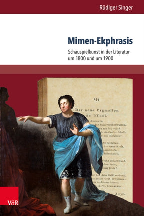 Mimen-Ekphrasis: Schauspielkunst in Der Literatur