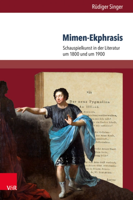 Mimen-Ekphrasis: Schauspielkunst in Der Literatur