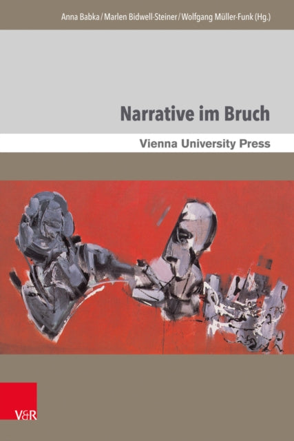 Narrative Im Bruch: Theoretische Positionen Und Anwendungen