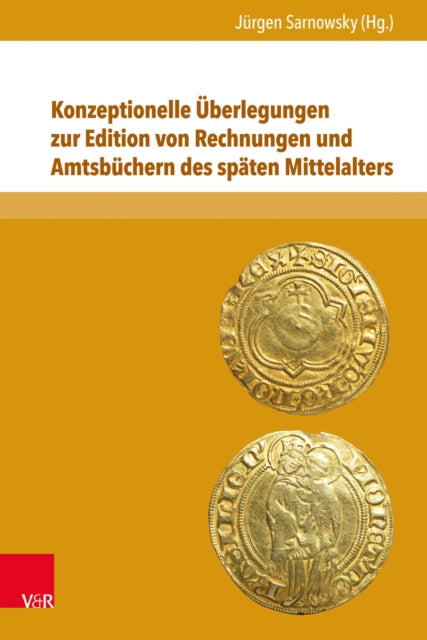 Konzeptionelle Uberlegungen Zur Edition Von Rechnungen Und Amtsbuchern Des Spaten Mittelalters