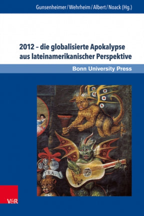 2012 -- die globalisierte Apokalypse aus lateinamerikanischer Perspektive