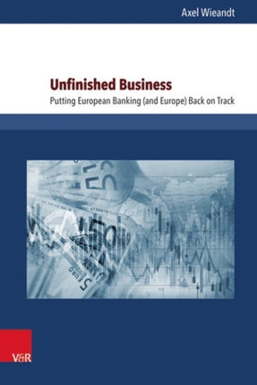 Unfinished Business: Putting European Banking